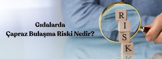 Çapraz Bulaşma Riski Nedir?