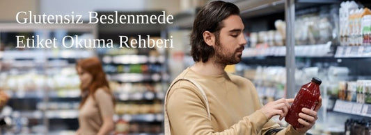 Glutensiz Beslenmede Etiket Okuma Rehberi