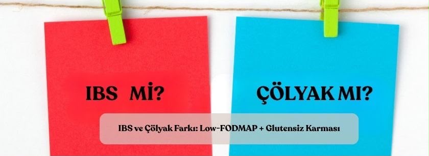 IBS ve Çölyak Farkı: Low-FODMAP + Glutensiz Karması
