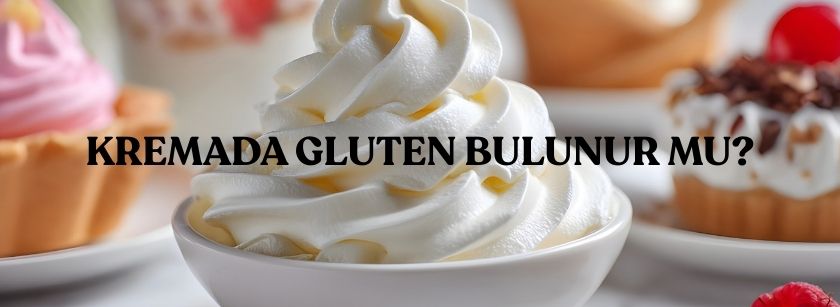 Kremada Gluten Var mı?