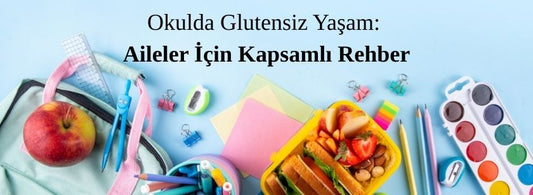 Okulda Glutensiz Yaşam: Aileler İçin Kapsamlı Rehber