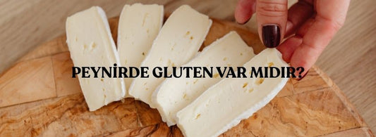 Peynirde gluten var mı?