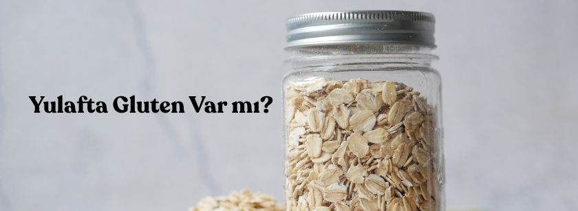 Yulafta Gluten Var mı?